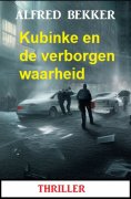 eBook: Kubinke en de verborgen waarheid: Thriller