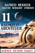eBook: 11 Raumzeit-Abenteuer: Science Fiction Paket