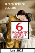 ebook: 6 Romantic History Romane Juni 2023
