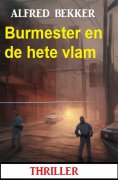 eBook: Burmester en de hete vlam: Thriller