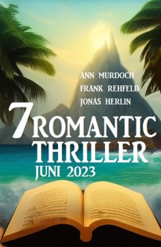 eBook: 7 Romantic Thriller Juni 2023
