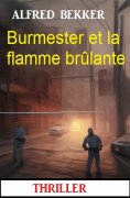 eBook: Burmester et la flamme brûlante : Thriller
