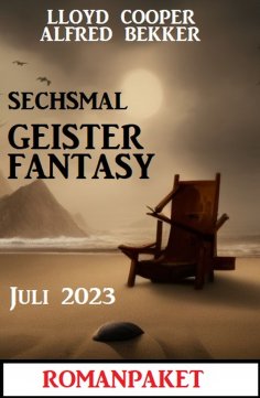 eBook: Sechsmal Geister Fantasy Juni 2023: Romanpaket