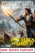 ebook: Von Elben verzaubert: 1000 Seiten Fantasy