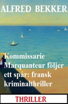 eBook: Kommissarie Marquanteur följer ett spår: fransk kriminalthriller
