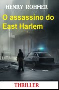 eBook: O assassino do East Harlem : Thriller