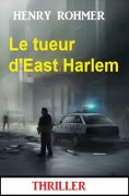 eBook: Le tueur d'East Harlem : Thriller