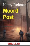 ebook: Moord Post: Thriller