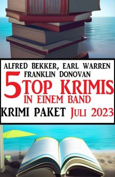 eBook: 5 Top Krimis in einem Band Juli 2023: Krimi Paket