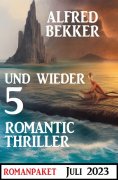 ebook: Und wieder 5 Romantic Thriller Juli 2023