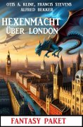 eBook: Hexenmacht über London: Fantasy Paket