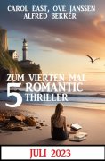 ebook: Zum vierten Mal 5 Romantic Thriller Juli 2023