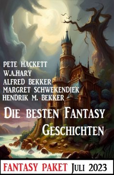 ebook: Die besten Fantasy-Geschichten Juli 2023: Fantasy Paket
