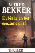 eBook: Kubinke en het eenzame graf: Thriller