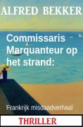 eBook: Commissaris Marquanteur op het strand: Frankrijk misdaadverhaal