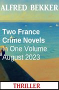 ebook: Two France Crime Novels In One Volume August 2023