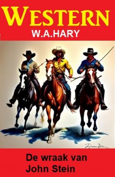 eBook: De wraak van John Stein: Western