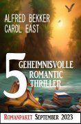eBook: 5 Geheimnisvolle Romantic Thriller September 2023