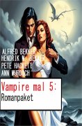 ebook: Vampire mal 5: Romanpaket