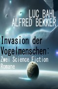 ebook: Invasion der Vogelmenschen: Zwei Science Fiction Romane