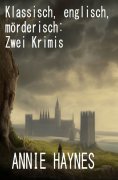 ebook: Klassisch, englisch, mörderisch: Zwei Krimis