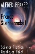 eBook: Fremde Sternennebel: Science Fiction Abenteuer Paket