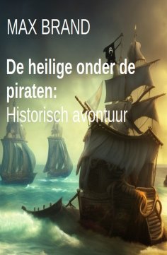 eBook: De heilige onder de piraten: Historisch avontuur