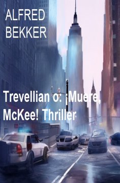 ebook: Trevellian o: ¡Muere, McKee! Thriller
