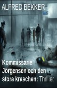 eBook: Kommissarie Jörgensen och den stora kraschen: Thriller