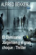 ebook: El Comisario Jörgensen y el gran choque : Thriller