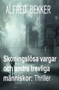 eBook: Skoningslösa vargar och andra trevliga människor: Thriller
