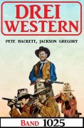 eBook: Drei Western Band 1025