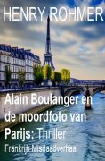 eBook: Alain Boulanger en de moordfoto van Parijs: Frankrijk Misdaadverhaal