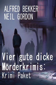 eBook: Vier gute dicke Mörderkrimis: Krimi Paket