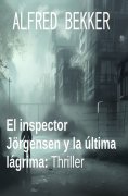 ebook: El inspector Jörgensen y la última lágrima: Thriller