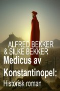 eBook: Medicus av Konstantinopel: Historisk roman