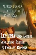 eBook: Lemuria und andere verlorene Reiche: 3 Fantasy Romane