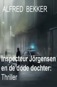 eBook: Inspecteur Jörgensen en de dode dochter: Thriller
