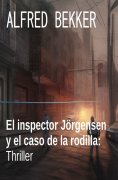ebook: El inspector Jörgensen y el caso de la rodilla: Thriller