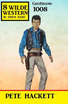 ebook: 8 Wilde Western Großband 1008