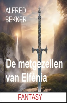 eBook: De metgezellen van Elfénia: Fantasy