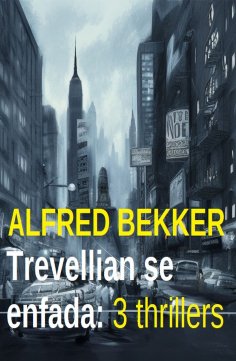 eBook: Trevellian se enfada: 3 thrillers