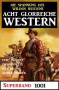 eBook: Acht glorreiche Western Superband 1001