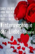 eBook: Wintersymphonie der Liebe: 5 Romane