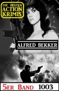 eBook: Die besten Action Krimis 5er Band 1003