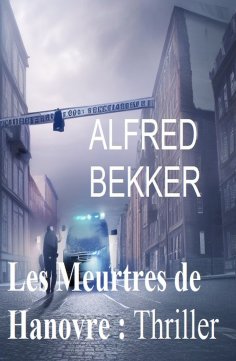 eBook: Les Meurtres de Hanovre : Thriller