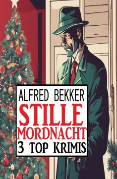 ebook: Stille Mordnacht: 3 Top Krimis