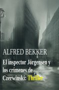 eBook: El inspector Jörgensen y los crímenes de Czerwinski: Thriller