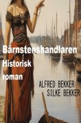 eBook: Bärnstenshandlaren: Historisk roman