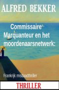 eBook: Commissaire Marquanteur en het moordenaarsnetwerk: Frankrijk misdaadthriller